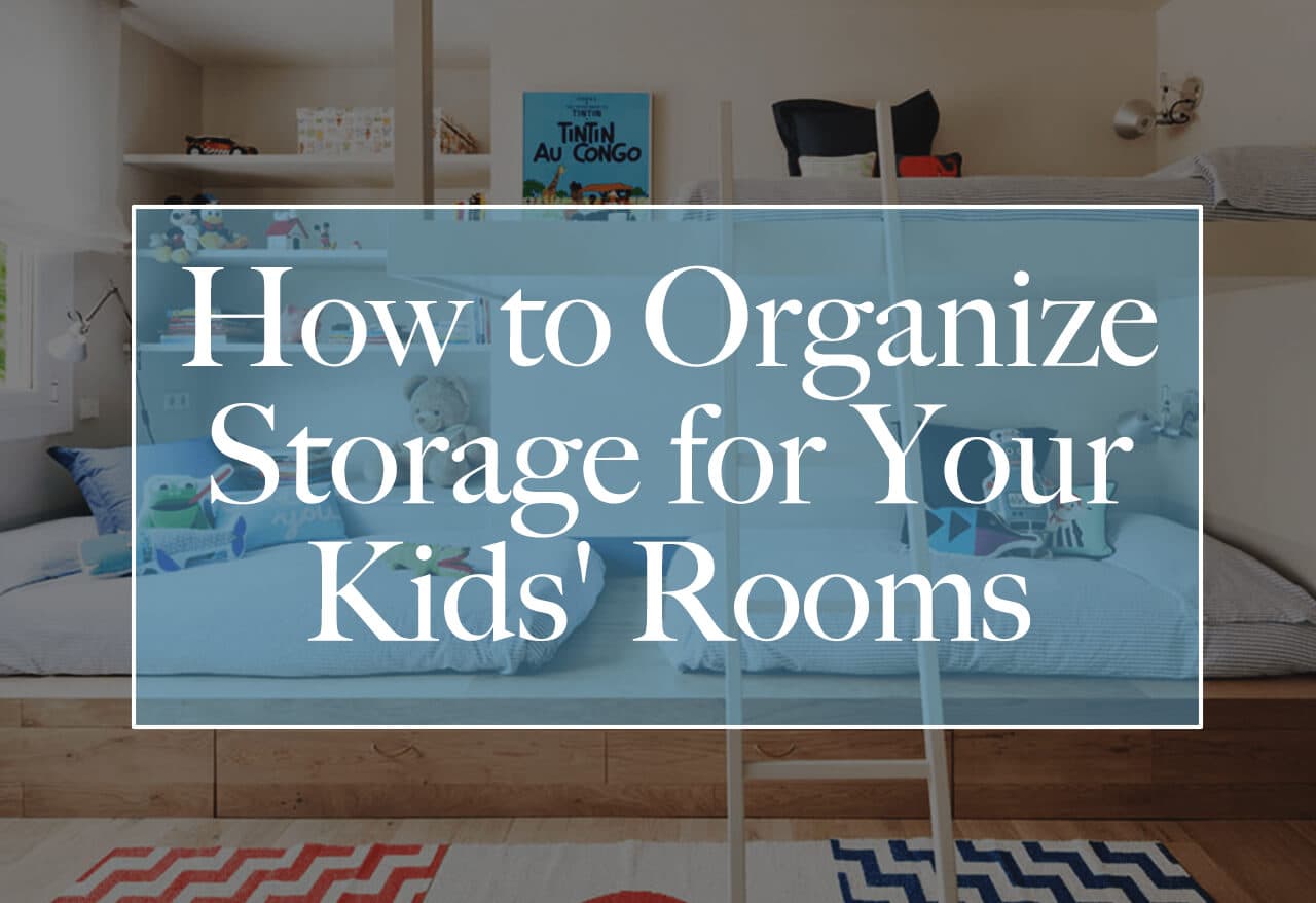 How to Organize Storage for Your Kids' Rooms