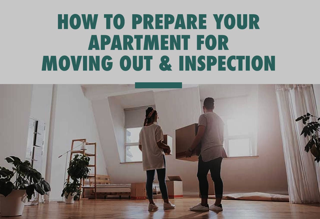 How to Prepare Your Apartment for Moving Out & Inspection